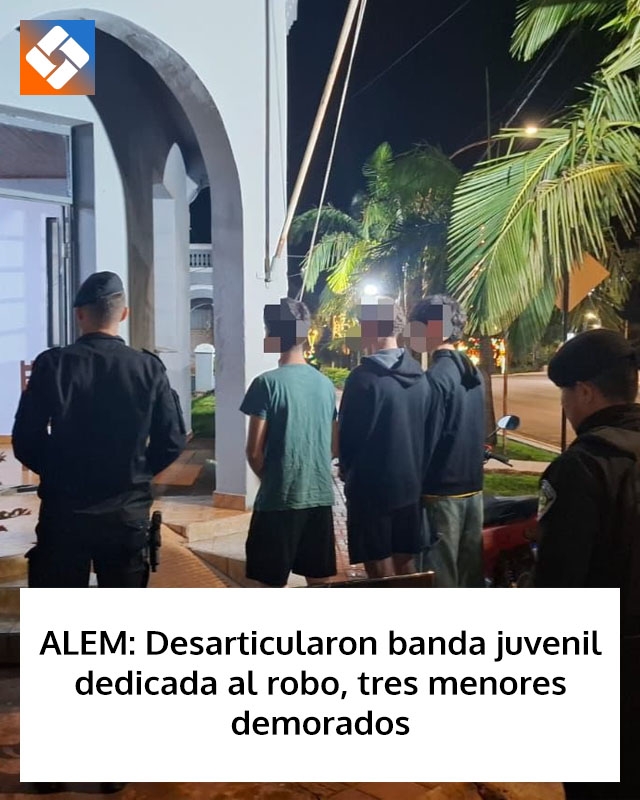ALEM: Desarticularon banda juvenil dedicada al robo, tres menores demorados