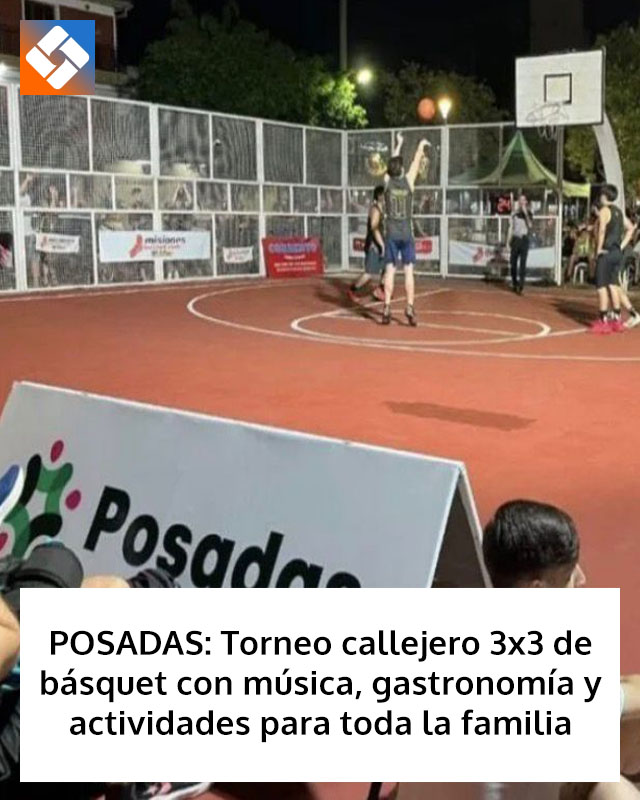 POSADAS: Torneo callejero 3×3 de básquet con música, gastronomía y actividades para toda la familia