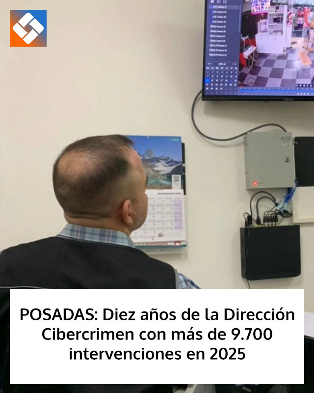 POSADAS: Diez años de la Dirección Cibercrimen con más de 9.700 intervenciones en 2025