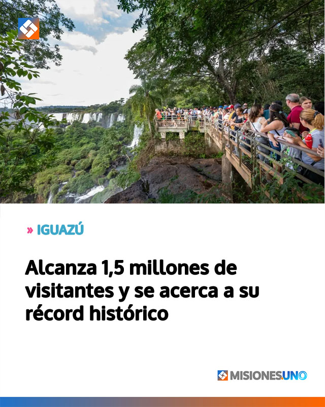 IGUAZÚ: Alcanza 1,5 millones de visitantes y se acerca a su récord histórico