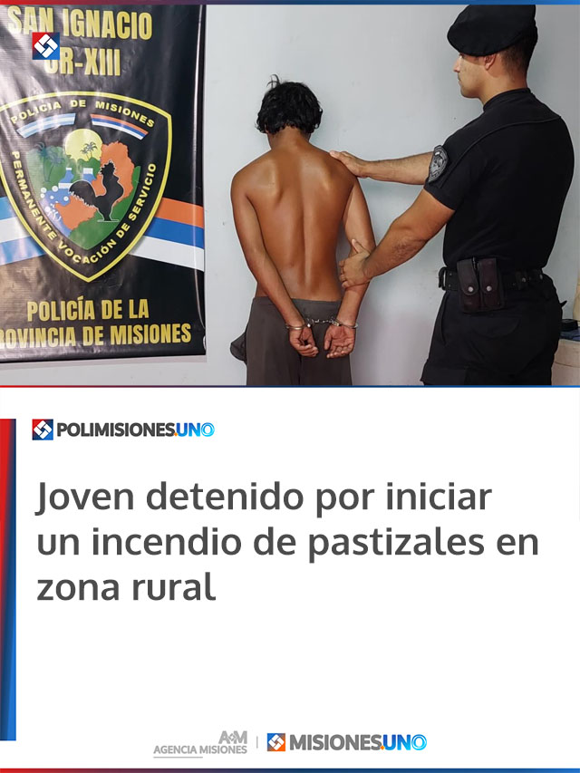 Joven detenido por iniciar un incendio de pastizales en zona rural