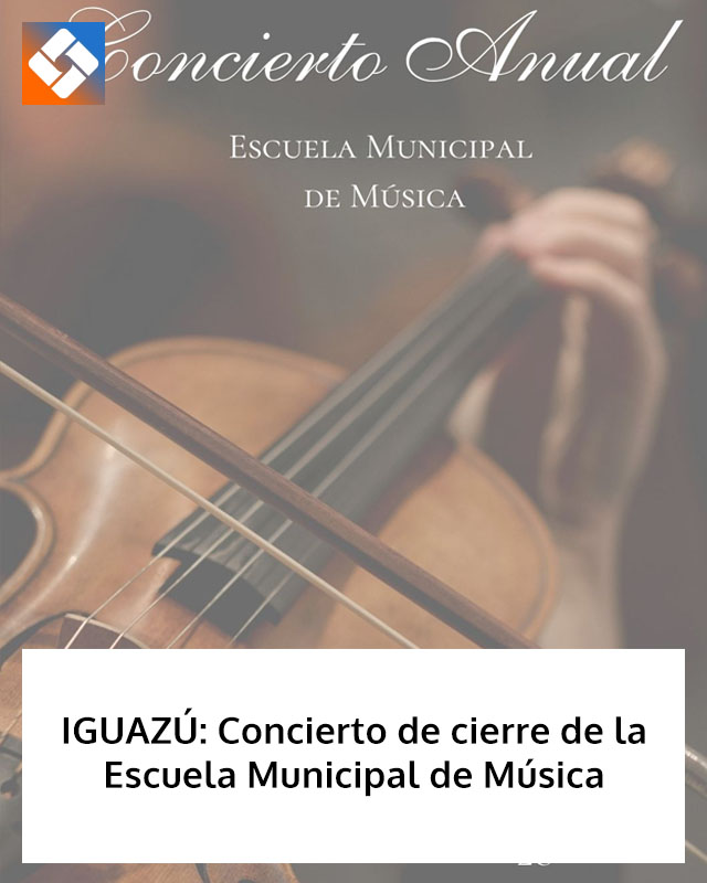 IGUAZÚ: Concierto de cierre de la Escuela Municipal de Música