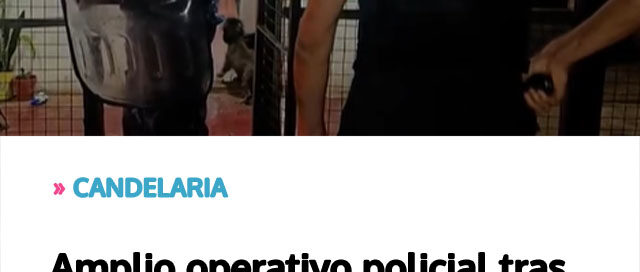 CANDELARIA: Amplio operativo policial tras violento robo en un aserradero